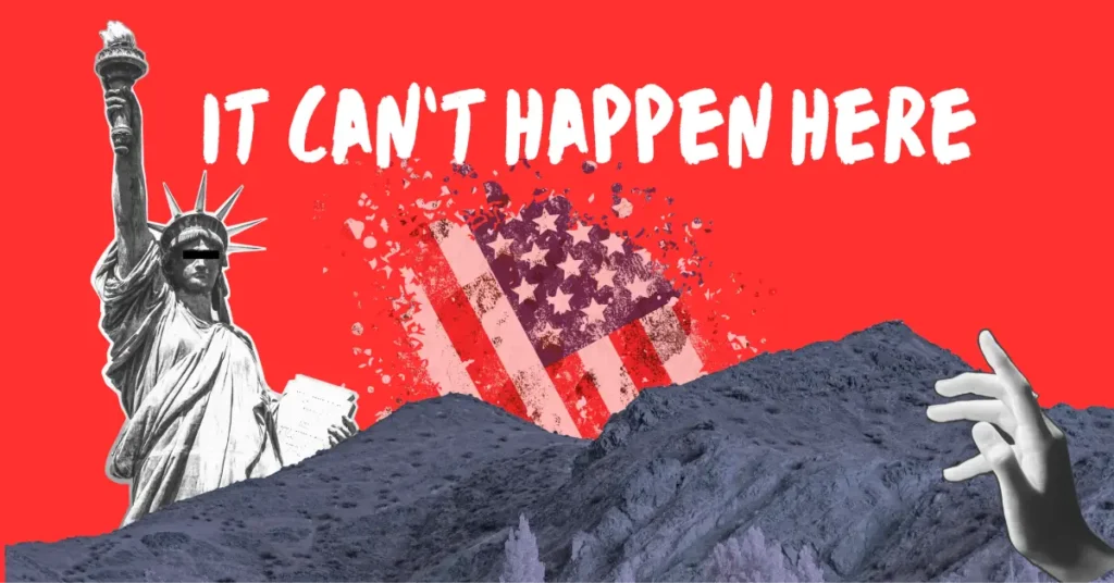 It Can't Happen Here - May 1-17, 2026